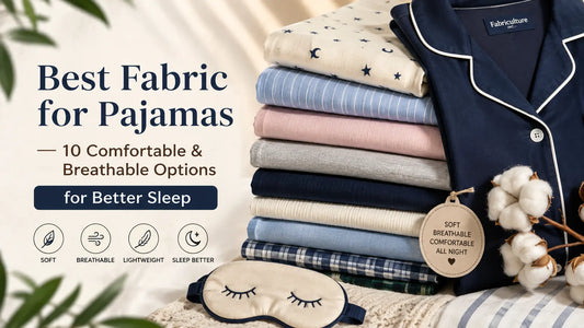 Best Fabric for Pajamas: 10 Comfortable & Breathable Options for Better Sleep | Fabriculture Inc.