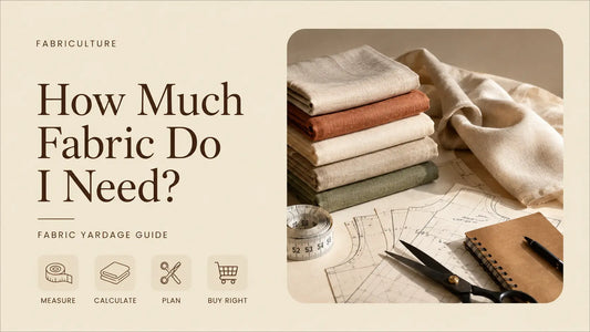 Fabric Yardage Guide: How Much Fabric Do You Need? | Fabriculture Inc.